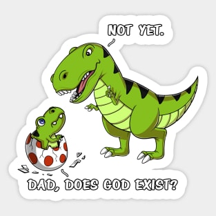 T-Rex Dinosaur Dad Does God Exist Atheist Sticker
